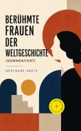 eBook: Berühmte Frauen der Weltgeschichte (Kommentiert)