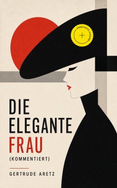 eBook: Die elegante Frau (Kommentiert)