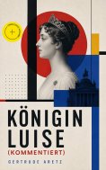 eBook: Königin Luise (Kommentiert)