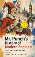ebook: Mr. Punch's History of Modern England (Vol. 1-4) (Annotated)