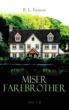ebook: Miser Farebrother (Vol. 1-3)