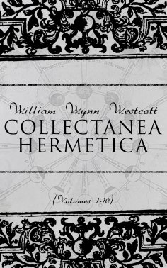 eBook: Collectanea Hermetica (Volumes 1-10)