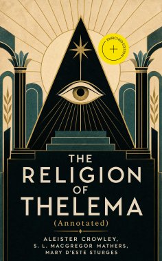 eBook: THE RELIGION OF THELEMA (Annotated)