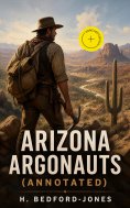 eBook: Arizona Argonauts (Annotated)