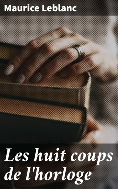 eBook: Les huit coups de l'horloge