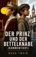 eBook: Der Prinz und der Bettelknabe (Kommentiert)