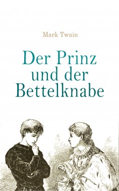 eBook: Der Prinz und der Bettelknabe