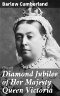 eBook: Diamond Jubilee of Her Majesty Queen Victoria