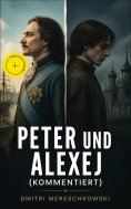 eBook: Peter und Alexej (Kommentiert)