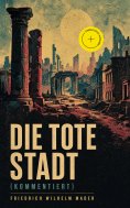 ebook: Die Tote Stadt (Kommentiert)
