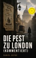 ebook: Die Pest zu London (Kommentiert)