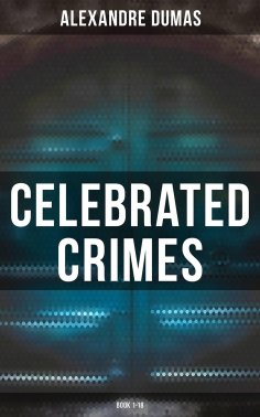 ebook: Celebrated Crimes (Book 1-18)