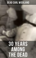 eBook: 30 Years Among the Dead