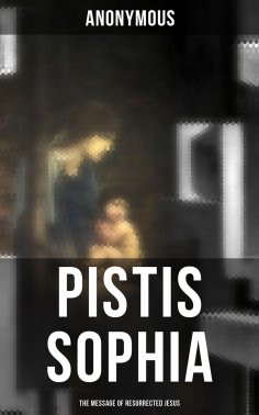 eBook: Pistis Sophia (The Message of Resurrected Jesus)