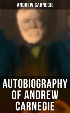 eBook: Autobiography of Andrew Carnegie