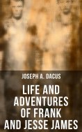 eBook: Life and Adventures of Frank and Jesse James