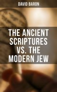 eBook: The Ancient Scriptures VS. The Modern Jew