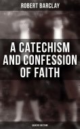 eBook: A Catechism and Confession of Faith: Quakers Doctrine