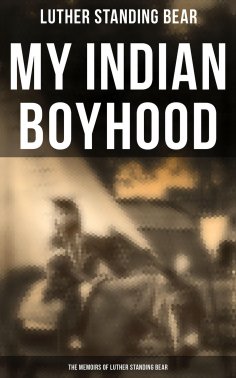 ebook: My Indian Boyhood: The Memoirs of Luther Standing Bear