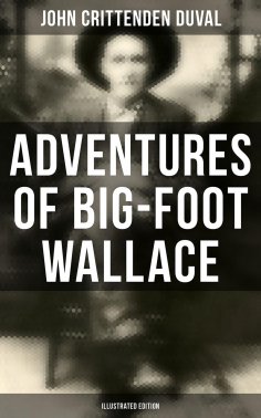 eBook: Adventures of Big-Foot Wallace (Illustrated Edition)