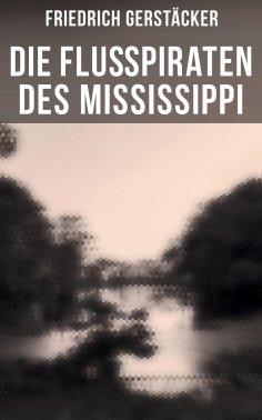ebook: Die Flußpiraten des Mississippi