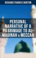 ebook: Personal Narrative of a Pilgrimage to Al-Madinah & Meccah