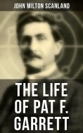 eBook: The Life of Pat F. Garrett