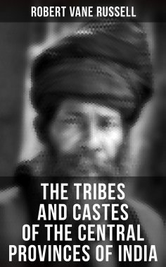ebook: The Tribes and Castes of the Central Provinces of India