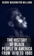 ebook: The History of Black People in America from 1619 to 1880
