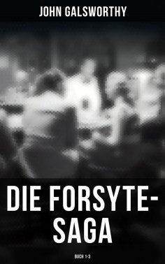 ebook: Die Forsyte-Saga (Buch 1-3)