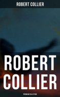 ebook: ROBERT COLLIER - Premium Collection