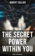 ebook: The Secret Power Within You - Robert Collier Boxed Set