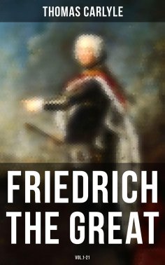 eBook: Friedrich the Great (Vol.1-21)