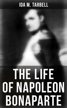 eBook: The Life of Napoleon Bonaparte