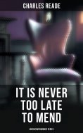 eBook: It is Never Too Late to Mend (Musaicum Romance Series)