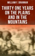 eBook: Thirty One Years on the Plains and in the Mountains