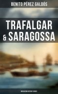 eBook: Trafalgar & Saragossa (Musaicum History Series)