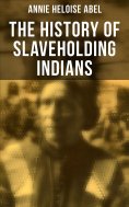 eBook: The History of Slaveholding Indians