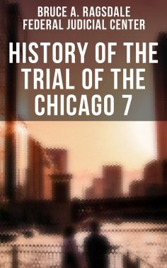 ebook: History of the Trial of the Chicago 7