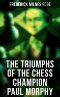 eBook: The Triumphs of the Chess Champion Paul Morphy