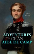 eBook: Adventures of an Aide-de-Camp (Vol. 1-3)