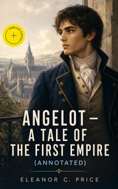 ebook: Angelot – A Tale of the First Empire (Annotated)
