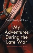 ebook: My Adventures During the Late War (Memoirs of Napoleonic Wars)