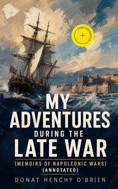 ebook: My Adventures During the Late War (Memoirs of Napoleonic Wars) (Annotated)