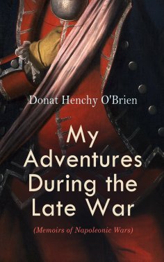 eBook: My Adventures During the Late War (Memoirs of Napoleonic Wars)