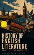 ebook: History of  English Literature (Vol. 1-3) (Annotated)