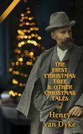 eBook: The First Christmas Tree & Other Christmas Tales of Henry van Dyke