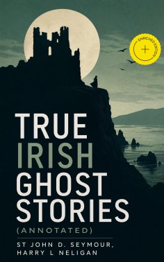 ebook: True Irish Ghost Stories (Annotated)
