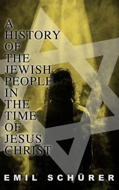 eBook: A History of the Jewish People in the Time of Jesus Christ