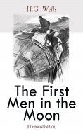 ebook: The First Men in the Moon (Illustrated Edition)